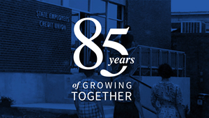 State Employees’ Credit Union building and 85th anniversary